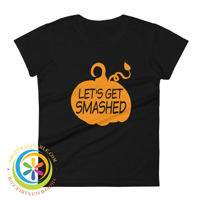 Lets Get Smashed Pumpkin Ladies T-Shirt Black / S T-Shirt